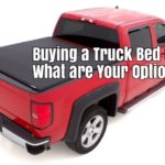 Buying a Truck Bed Cover: What are Your Options