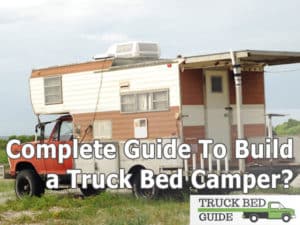 build a truck bed camper