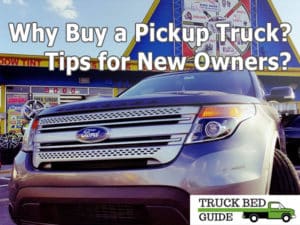 Why buy a pickup truck
