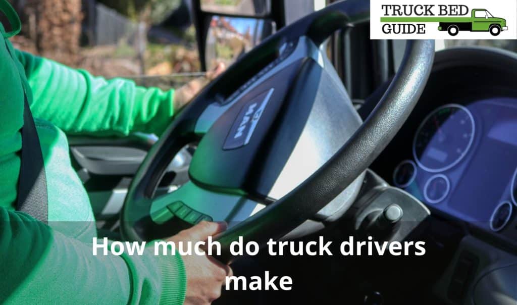 How much do truck drivers make - All about the salary of a truck driver