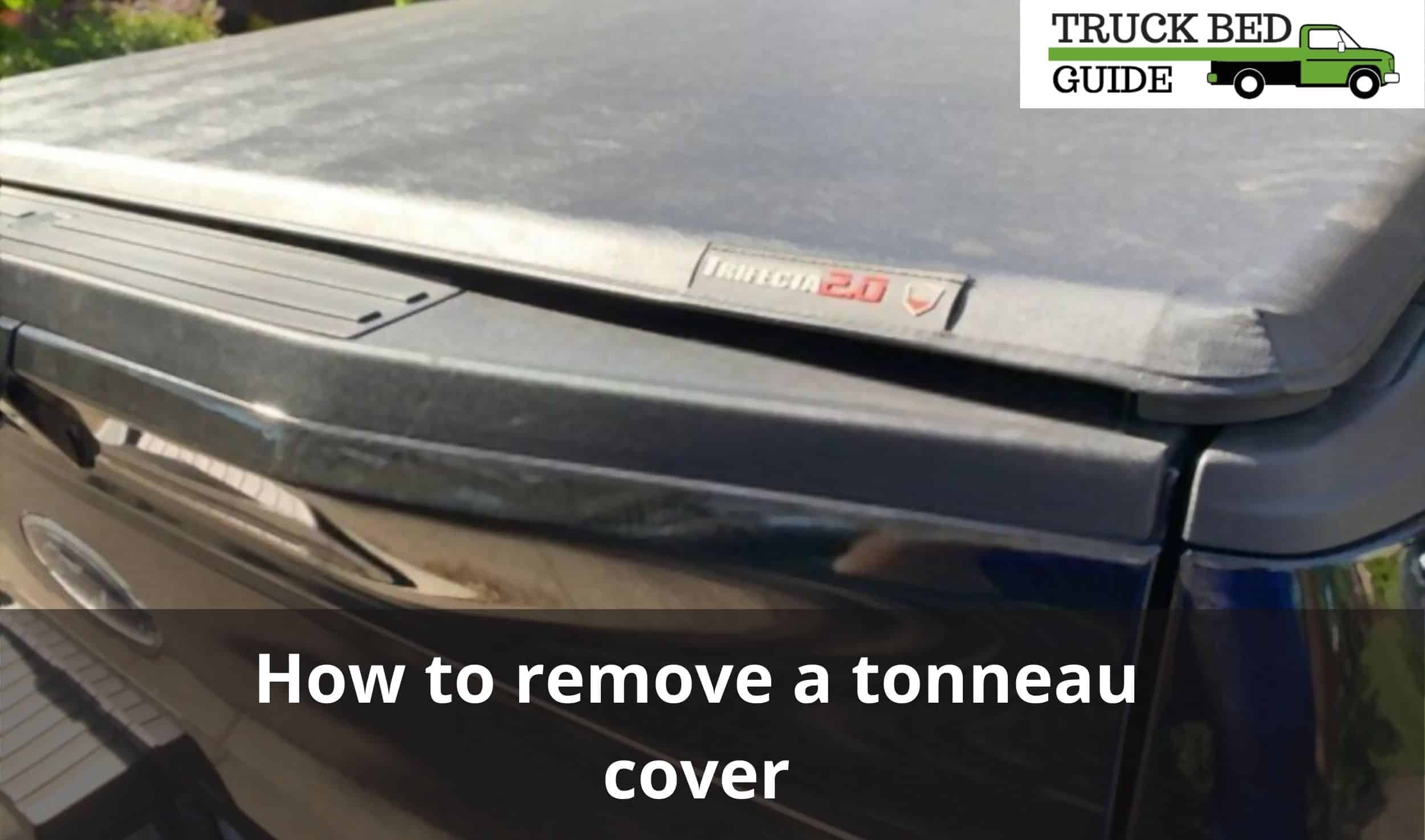 How To Remove A Tonneau Cover