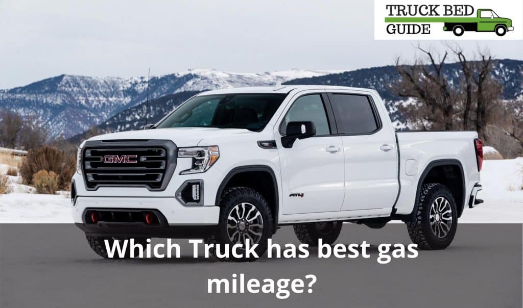 Which Truck has best gas mileage