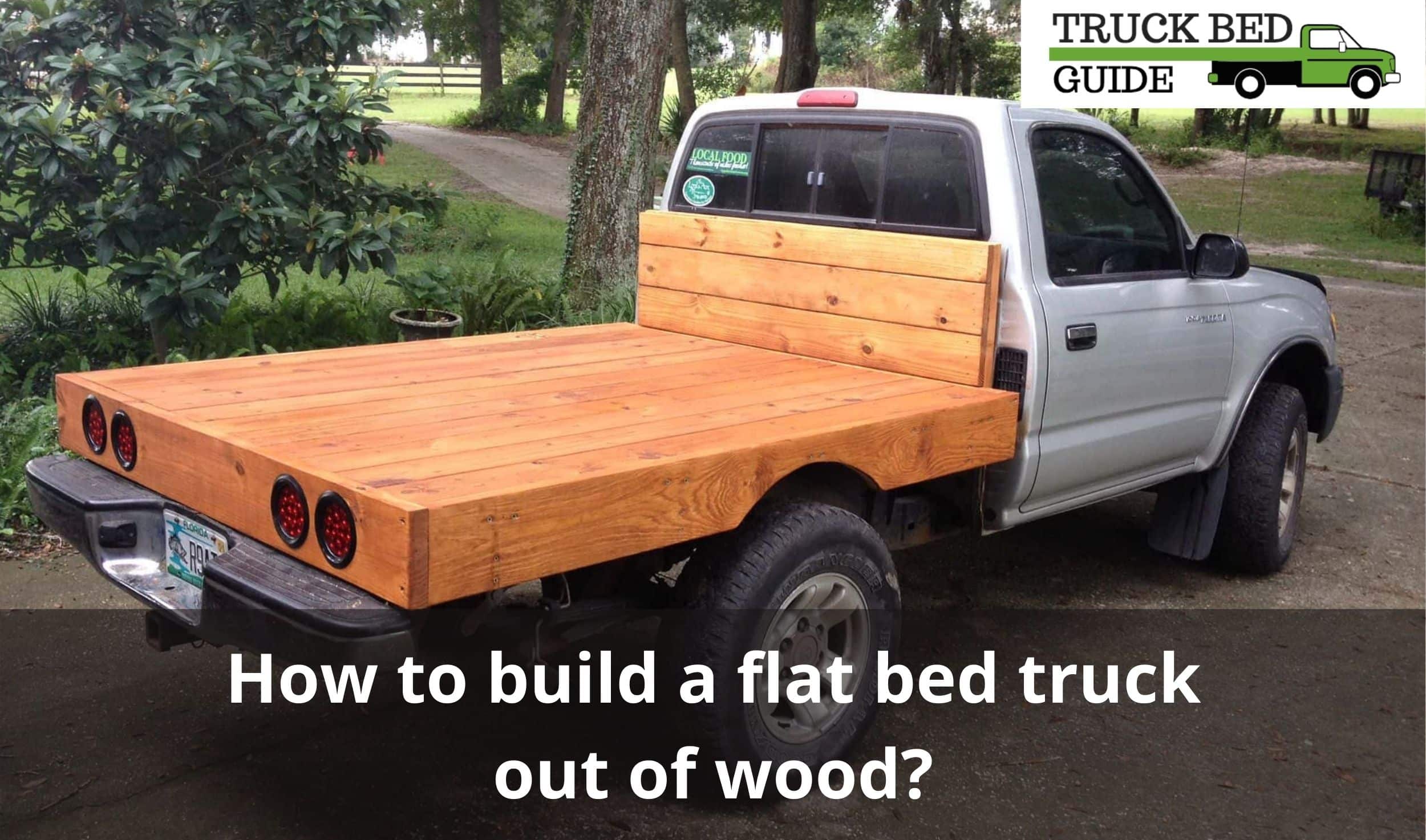 Heres How To Build A Flat Bed Truck Out Of Wood Explained Lets
