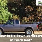 How to tie down surfboard in truck bed